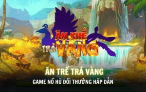 Ăn khế trả vàng game nổ hũ hấp dẫn tại nền tảng X8