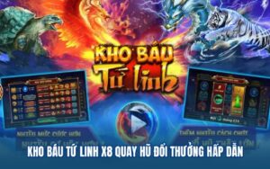 Kho báu tứ linh tựa game quay hũ hot tại nền tảng X8